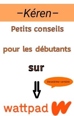 Petits conseils pour les débutants sur Wattpad // 2