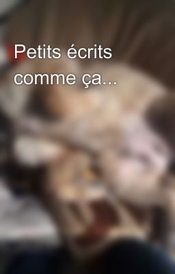 Petits écrits comme ça...