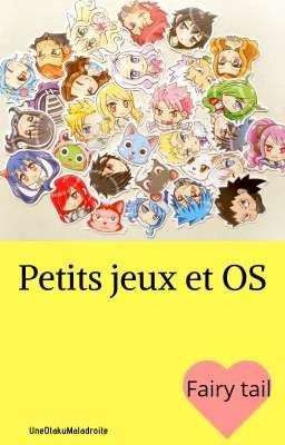 Petits Jeux Et OS [Fairy tail] 