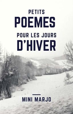 Petits poèmes pour les jours d'hiver