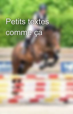 Petits textes comme ça