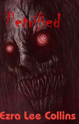 Petrified( A Collection  horror stories) 