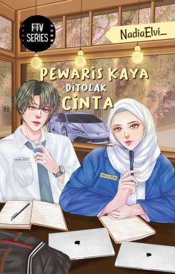 Pewaris Kaya Ditolak Cinta [END] ✔