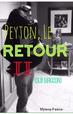 Peyton, le Retour II (Old Magcon)