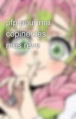 pfp pour ma copine des mes rêve 