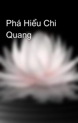 Phá Hiểu Chi Quang