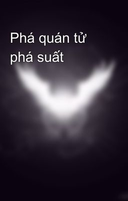 Phá quán tử phá suất