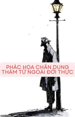 Phác Họa Chân Dung Thám Tử Ngoài Đời Thực