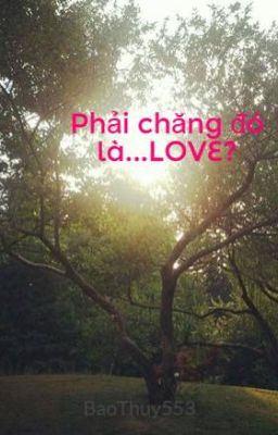 Phải chăng đó là...LOVE?