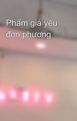 Phẩm giá yêu đơn phương