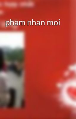 pham nhan moi