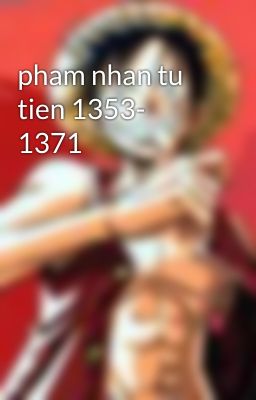 pham nhan tu tien 1353- 1371