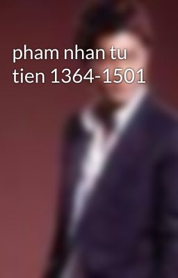 pham nhan tu tien 1364-1501