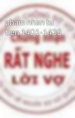 pham nhan tu tien 1401-1433