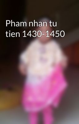 Pham nhan tu tien 1430-1450