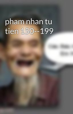 pham nhan tu tien 150--199