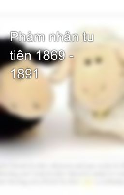 Phàm nhân tu tiên 1869 - 1891