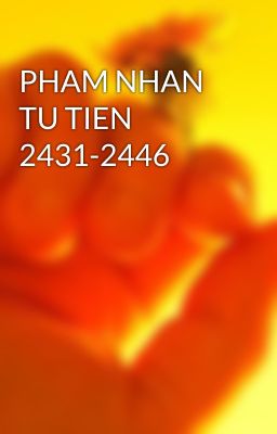 PHAM NHAN TU TIEN 2431-2446