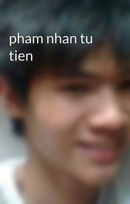 pham nhan tu tien