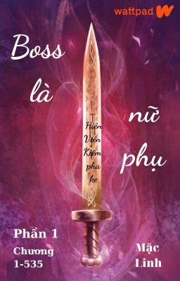 [Phần 1] Boss là nữ phụ (Reup chương 1 - 535)