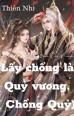 [Phần 1] Lấy Chồng Là Quỷ Vương ( Chồng Quỷ )