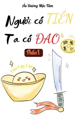 [Phần 1] Ngươi có tiền, ta có đao [1-200][Full]