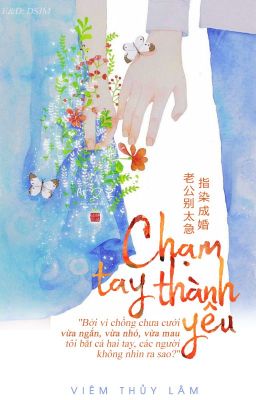 [Phần 2] Chạm Tay Thành Yêu - Viêm Thủy Lâm