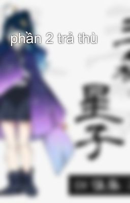 phần 2 trả thù