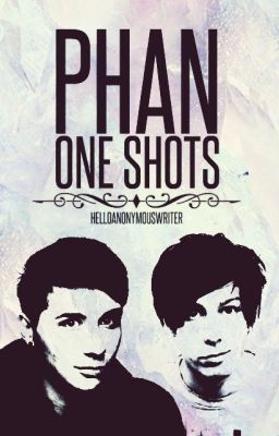 Phan One Shots