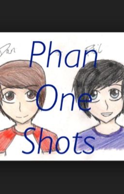 Phan one shots.