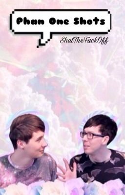 Phan One Shots