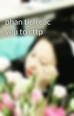 phan tich cac yeu to cttp