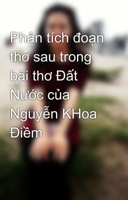 Phân tích đoạn thơ sau trong bài thơ Đất Nước của Nguyễn KHoa Điềm