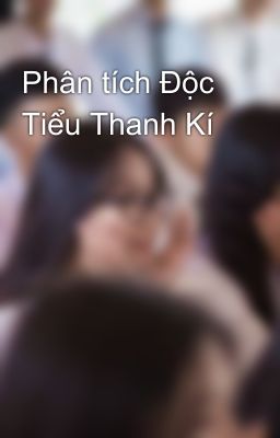 Phân tích Độc Tiểu Thanh Kí