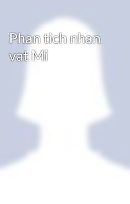 Phan tich nhan vat Mi