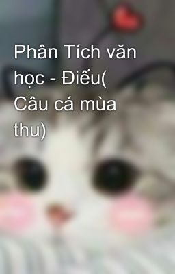 Phân Tích văn học - Điếu( Câu cá mùa thu)