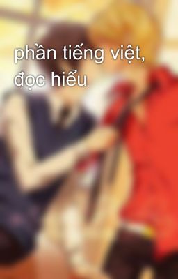 phần tiếng việt, đọc hiểu