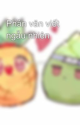 Phần văn viết ngẫu nhiên