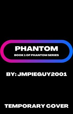 Phantom (Beta Readers Wanted)