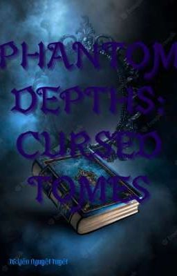 Phantom Depths: Cursed Tomes