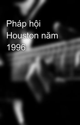 Pháp hội Houston năm 1996