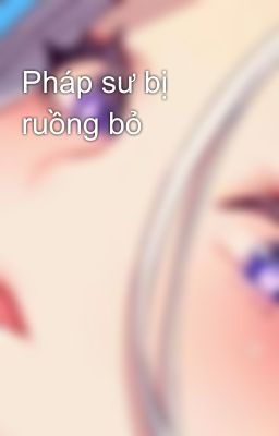 Pháp sư bị ruồng bỏ