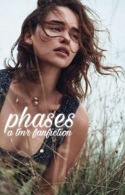 Phases [TMR Fanfiction]