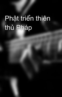 Phật triển thiên thủ Pháp