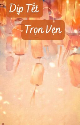 [PhatSu] [OneShot] Dịp Tết Trọn Vẹn