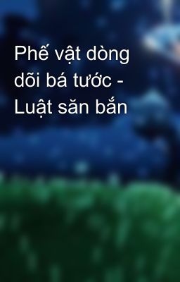 Phế vật dòng dõi bá tước - Luật săn bắn