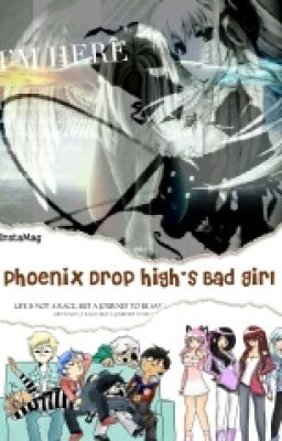 Phenix Drop High's Bad Girl