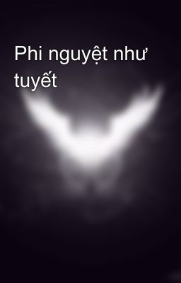 Phi nguyệt như tuyết