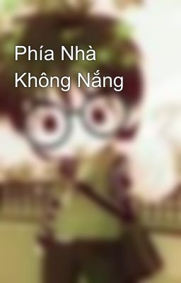 Phía Nhà Không Nắng