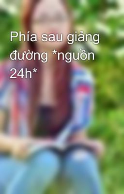 Phía sau giảng đường *nguồn 24h*